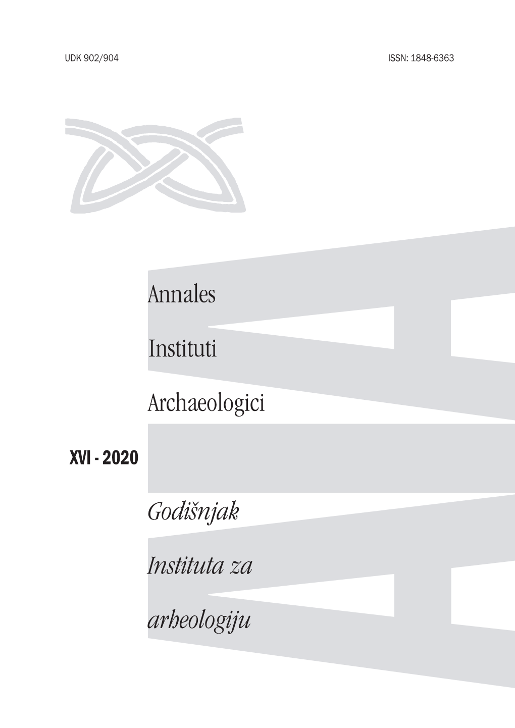 XVI - 2020 Nakladnik/Publisher INSTITUT ZA ARHEOLOGIJU INSTITUTE of ARCHAEOLOGY