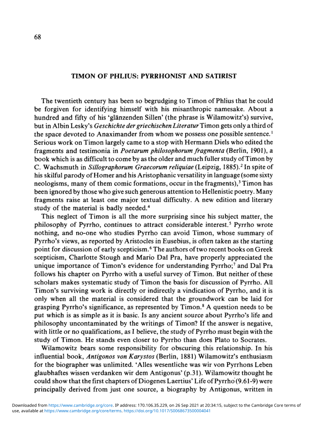 The Twentieth Century Has Been So Begrudging to Timon of Phlius That He Could Be Forgiven for Identifying Himself with His Misanthropic Namesake