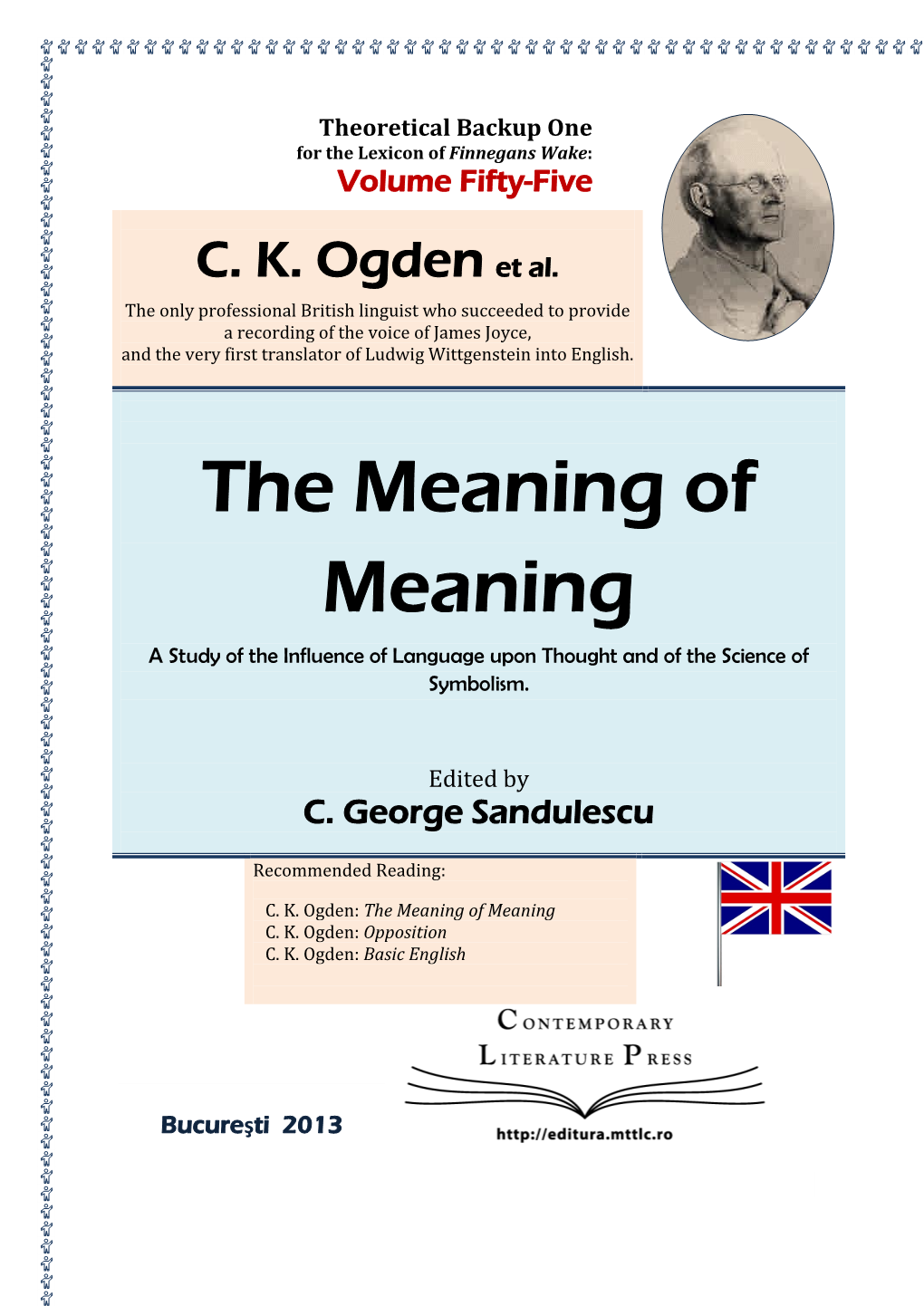 The Meaning of Meaning a Study of the Influence of Language Upon Thought and of the Science of Symbolism