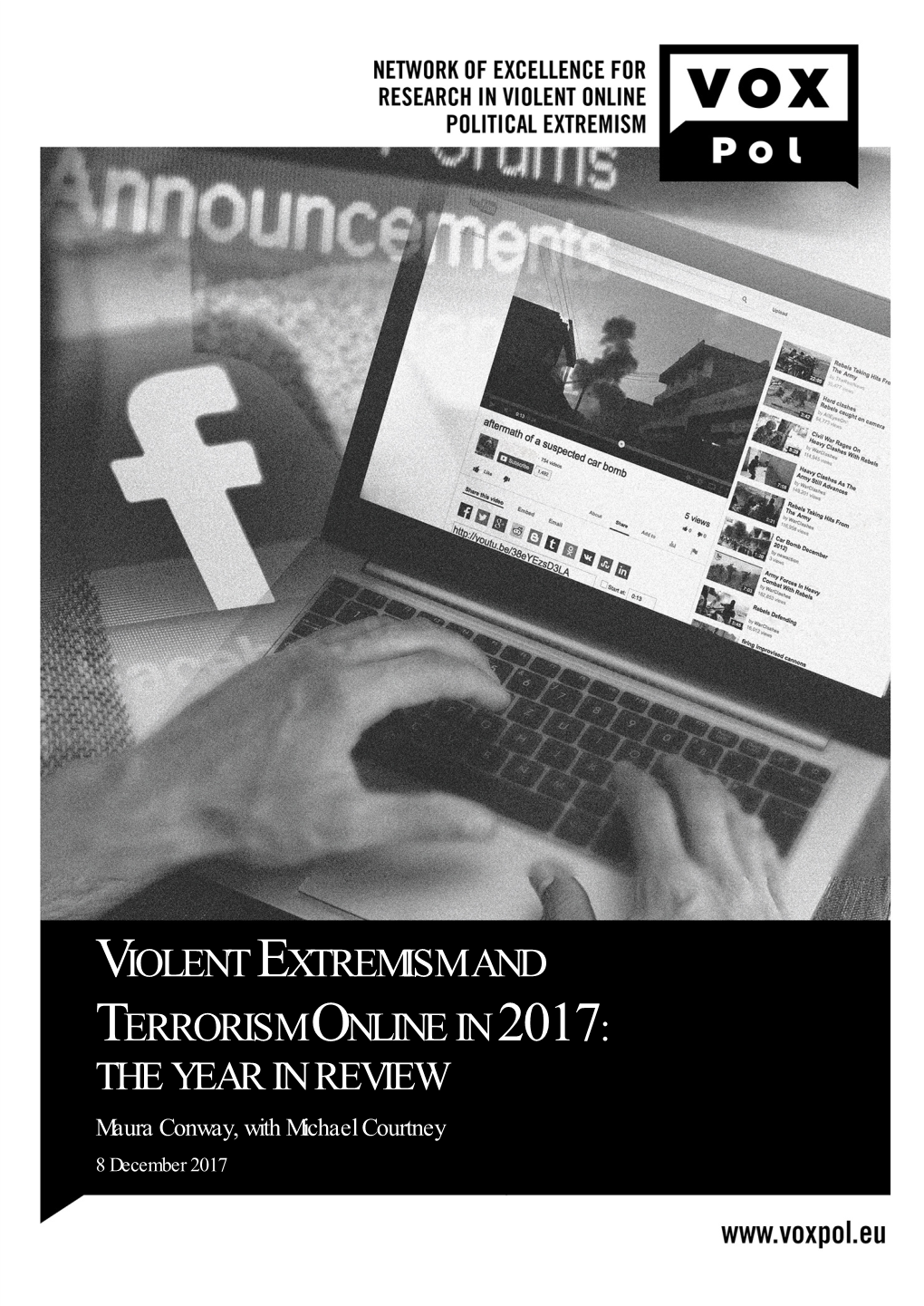 VIOLENT EXTREMISM and TERRORISM ONLINE in 2017: the YEAR in REVIEW Maura Conway, with Michael Courtney 8 December 2017