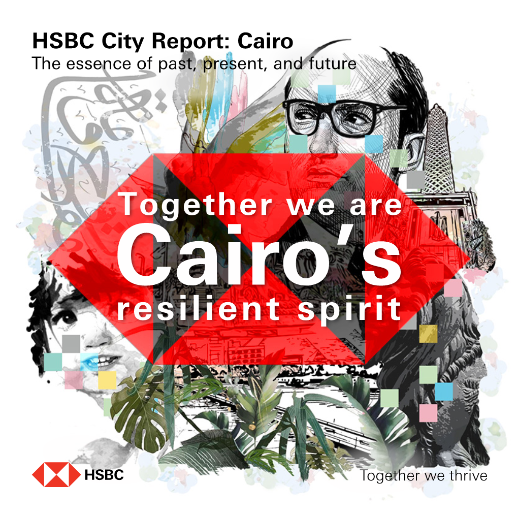 HSBC City Report: Cairo the Essence of Past, Present, and Future