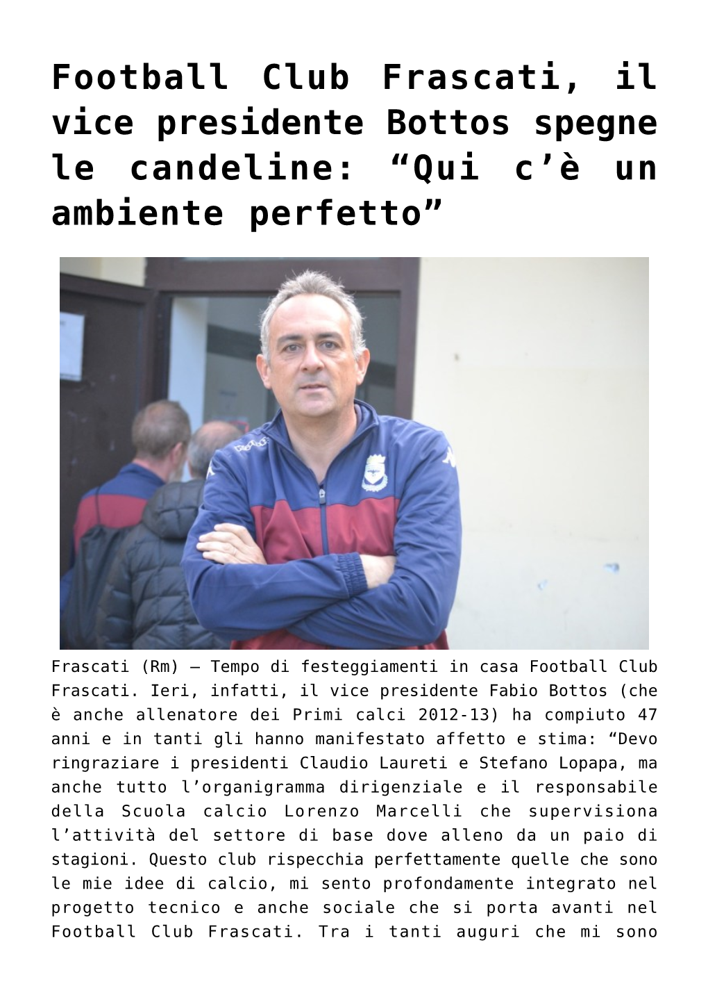Football Club Frascati, Il Vice Presidente Bottos Spegne Le Candeline: “Qui C’È Un Ambiente Perfetto”