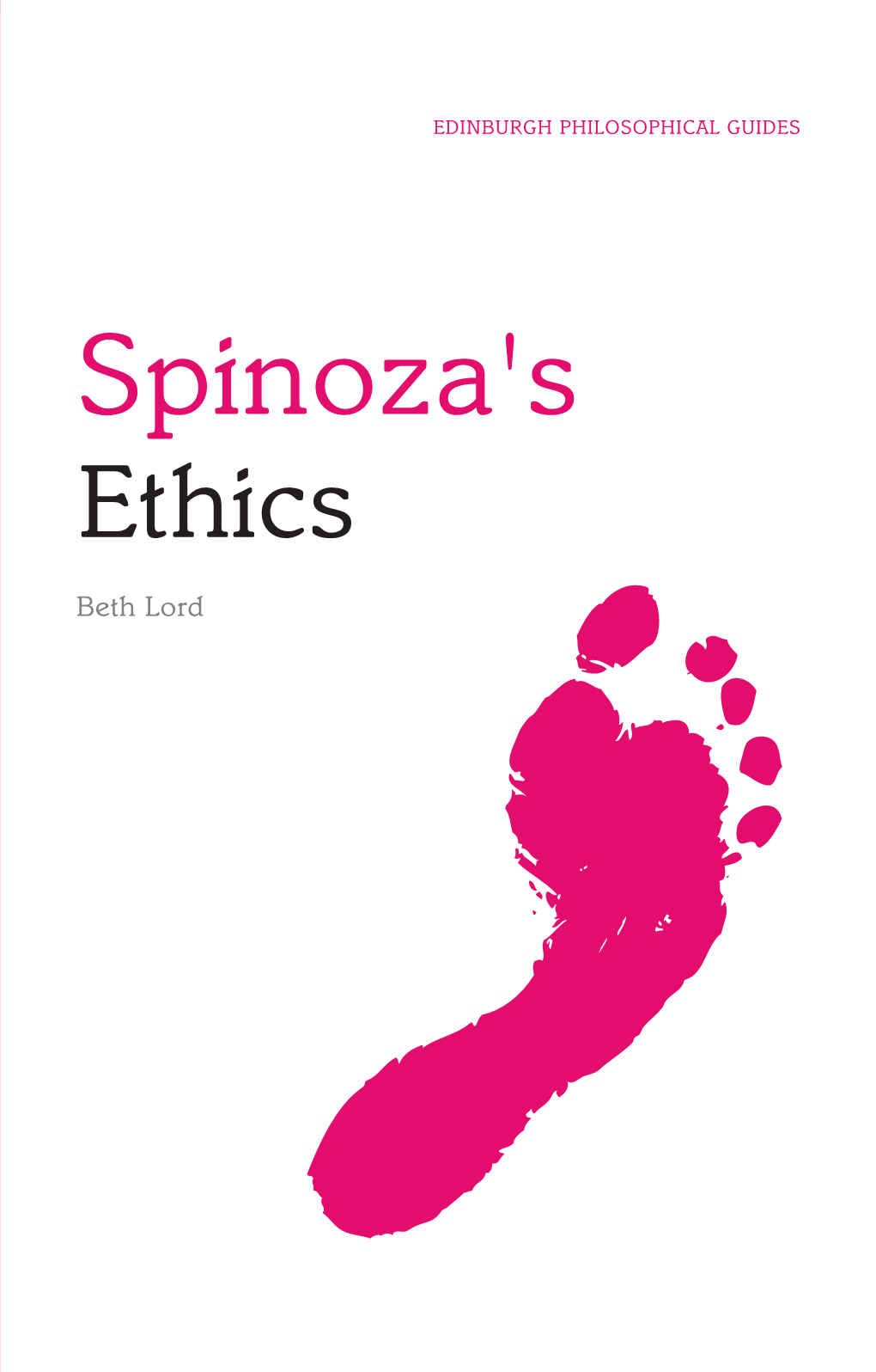 Spinoza's Spinoza's Ethics Beth Lord