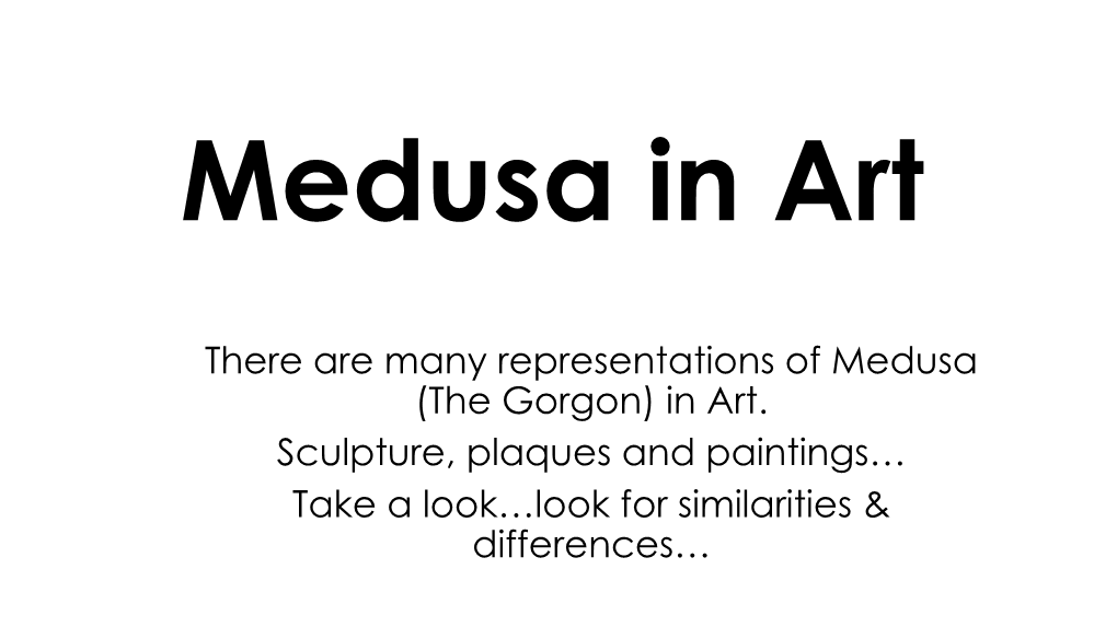 There Are Many Representations of Medusa (The Gorgon) in Art