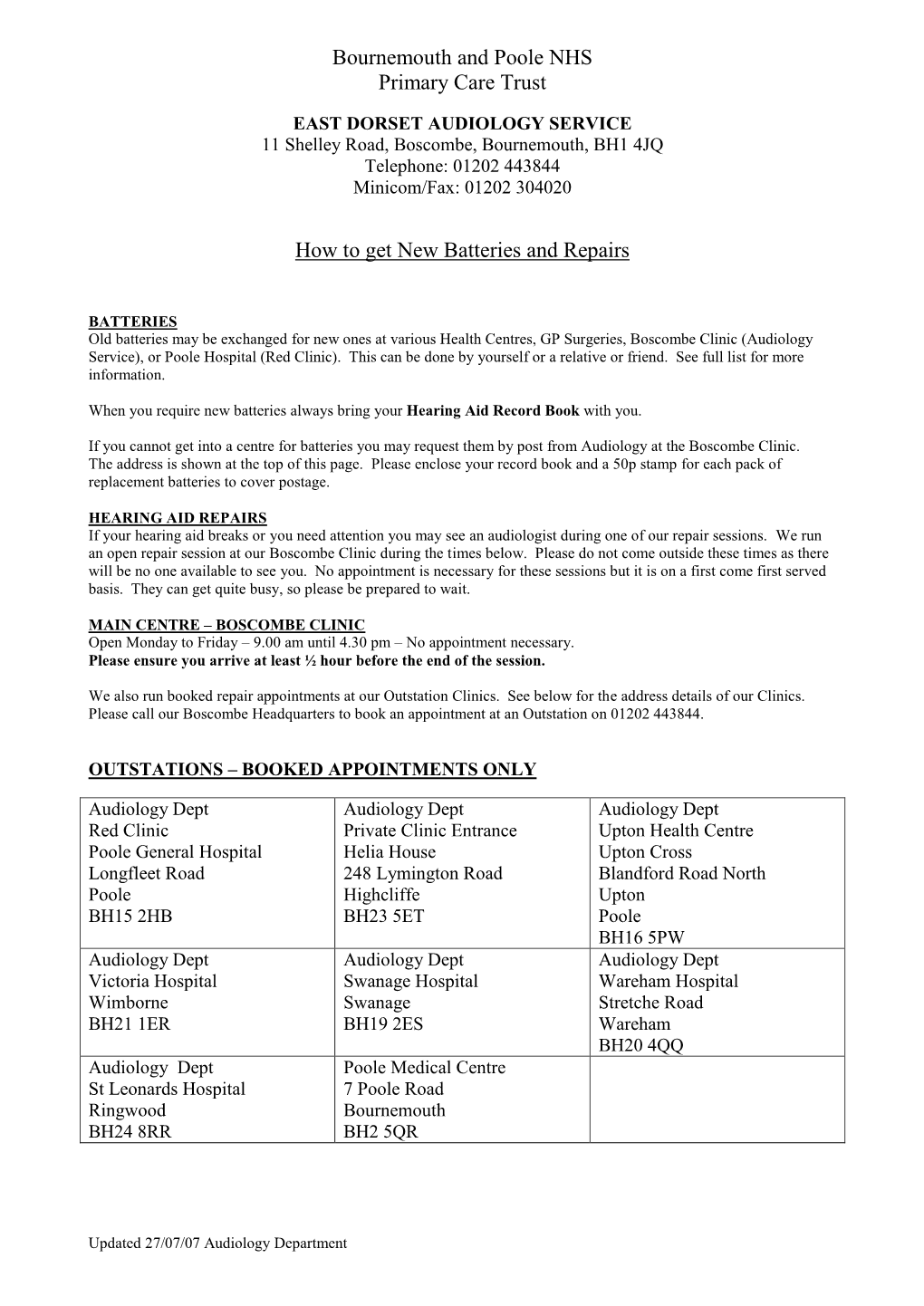 AUDIOLOGY SERVICE 11 Shelley Road, Boscombe, Bournemouth, BH1 4JQ Telephone: 01202 443844 Minicom/Fax: 01202 304020