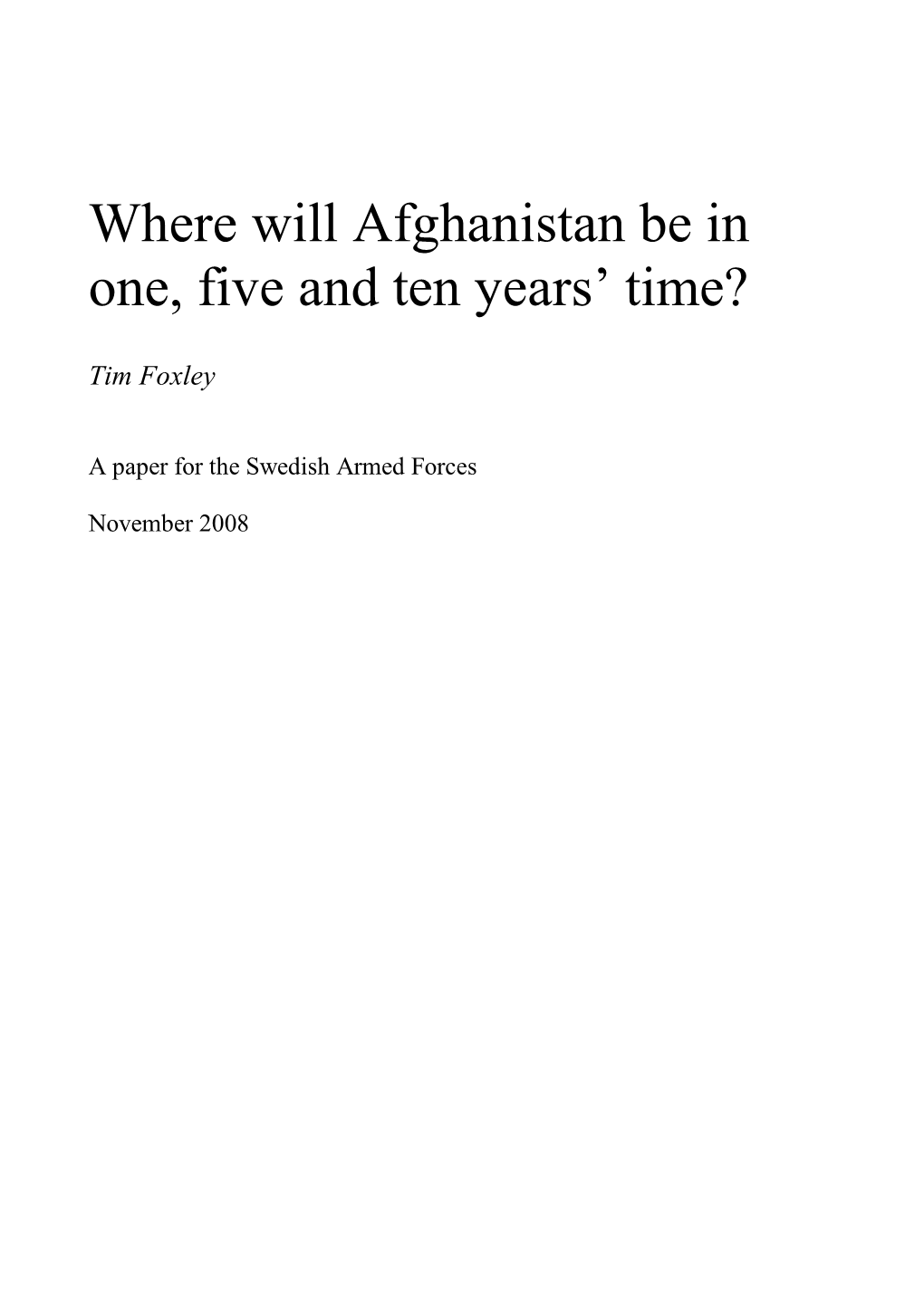 Where Will Afghanistan Be in One, Five and Ten Years' Time?