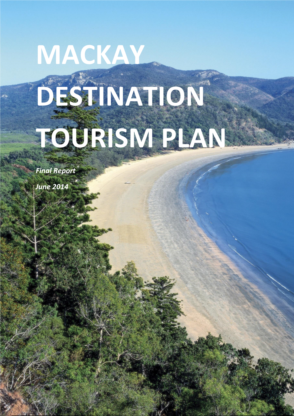 Mackay Destination Tourism Plan 2014-2020 2