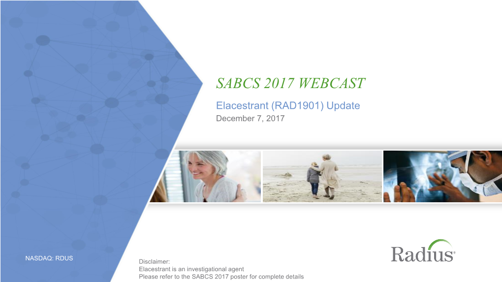 SABCS 2017 WEBCAST Elacestrant (RAD1901) Update December 7, 2017