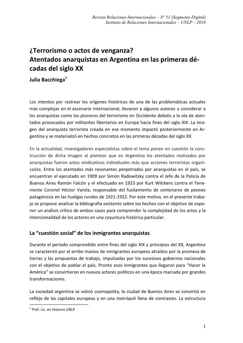 ¿Terrorismo O Actos De Venganza? Atentados Anarquistas En Argentina En Las Primeras Dé- Cadas Del Siglo XX Julia Bacchiega1