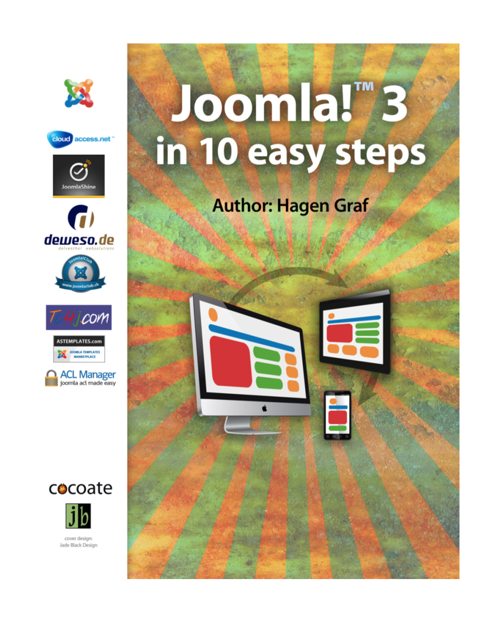 Joomla! 3 in 10 Easy Steps the New Joomla! 3.X Series Is Mobile Ready and Comes with a Complete New User Interface