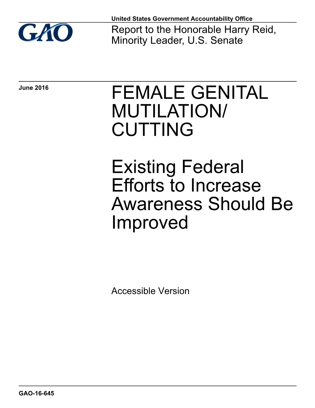 FEMALE GENITAL MUTILATION/ CUTTING Existing Federal Efforts to Increase Awareness Should Be Improved
