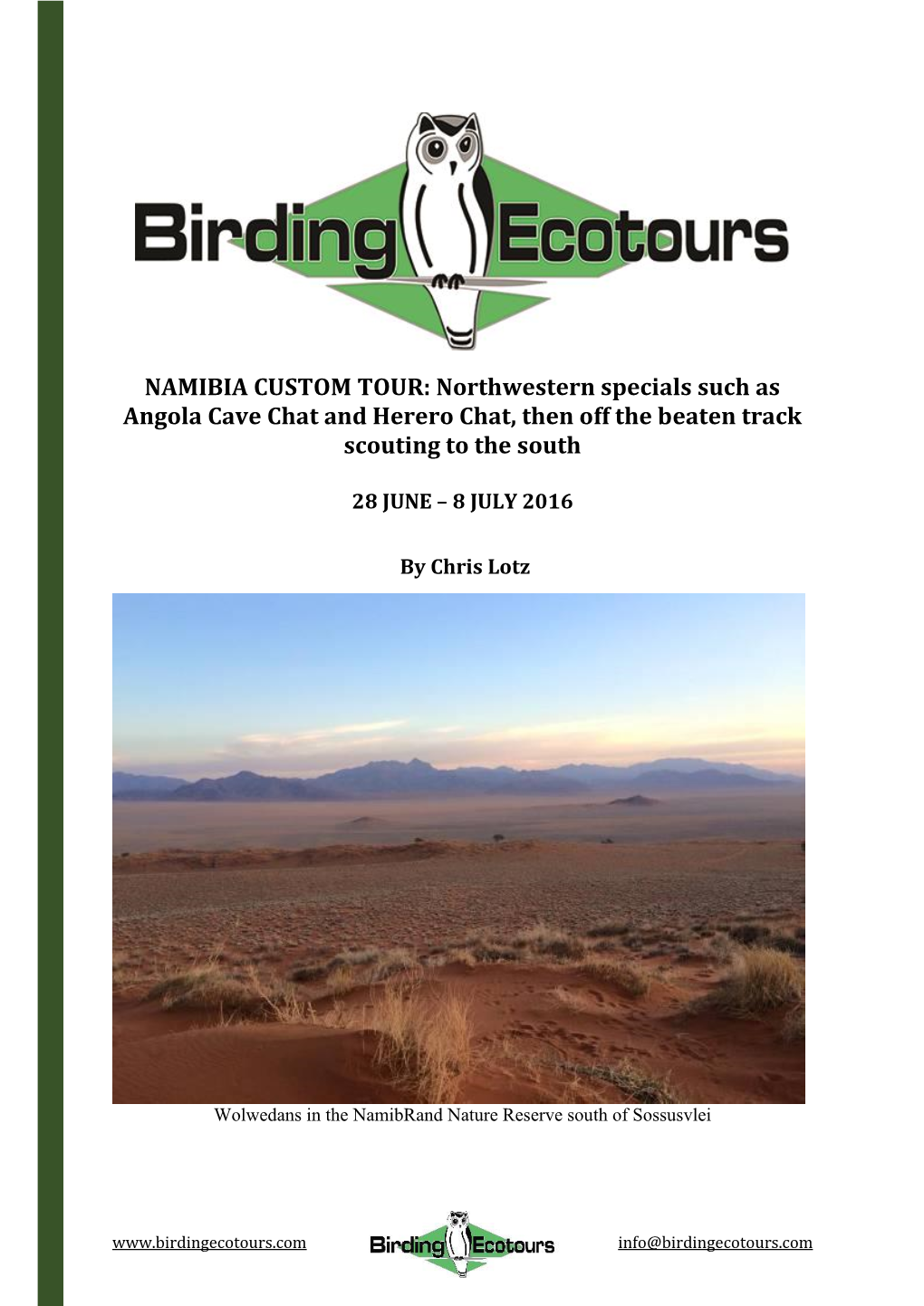 NAMIBIA CUSTOM TOUR: Northwestern Specials Such As Angola Cave Chat and Herero Chat, Then Off the Beaten Track Scouting to the South