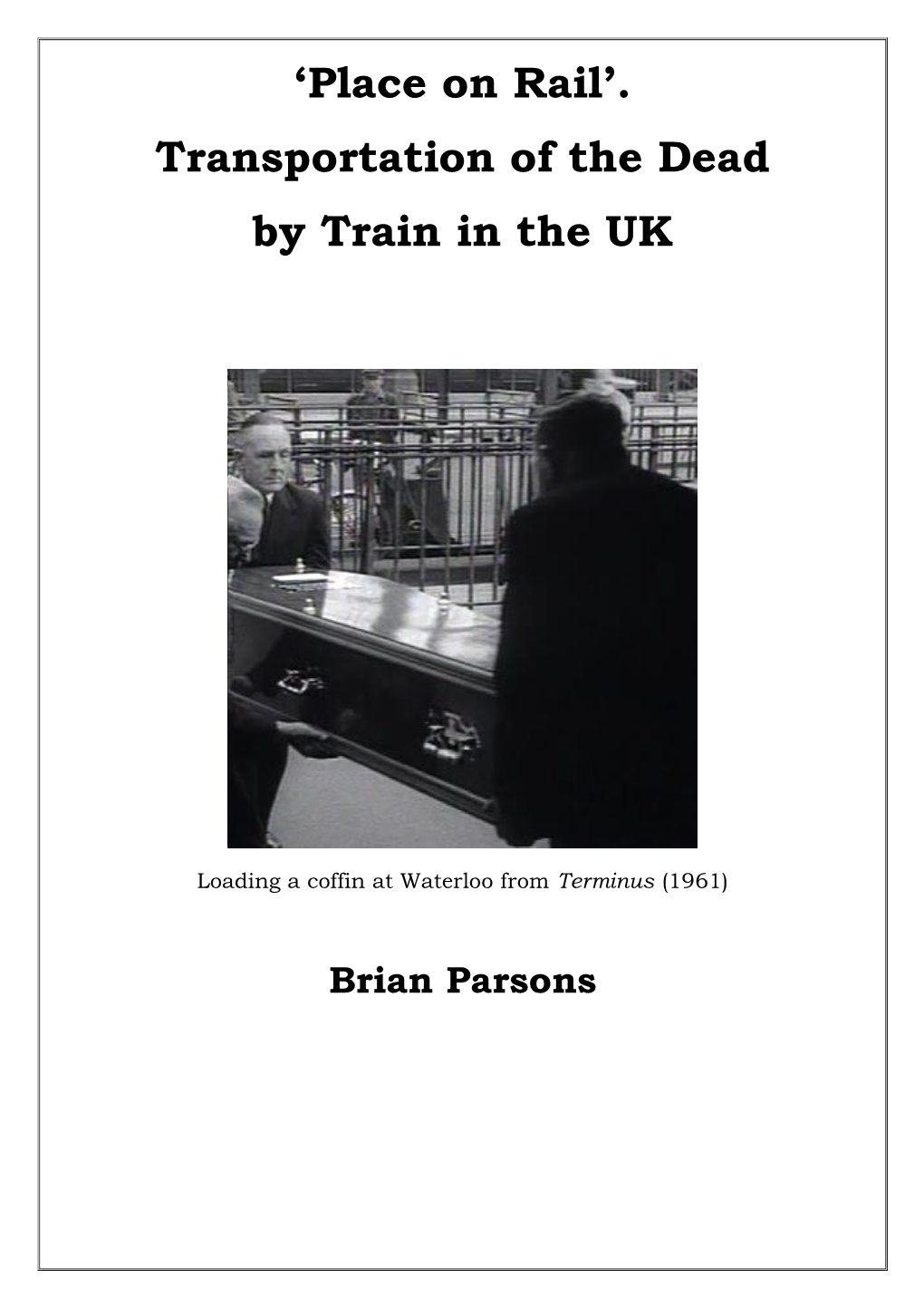 'Place on Rail'. Transportation of the Dead by Train in the UK