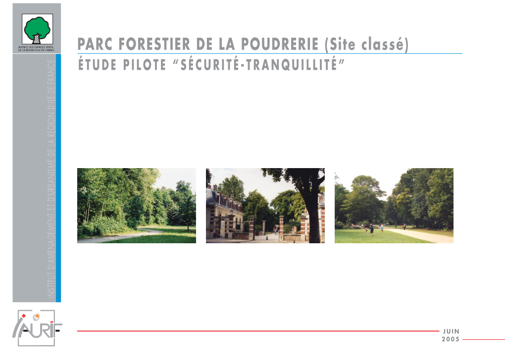 PARC FORESTIER DE LA POUDRERIE (Site Classé) ÉTUDE PILOTE “SÉCURITÉ-TRANQUILLITÉ”