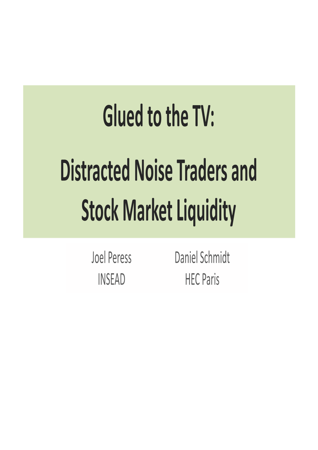 Glued to the TV: Distracted Noise Traders and Stock Market Liquidity