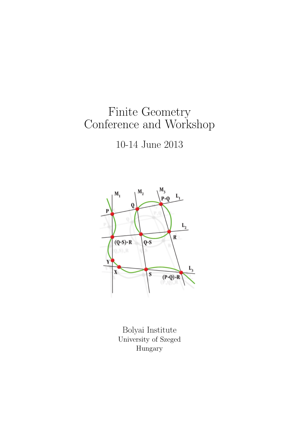 Finite Geometry Conference and Workshop 10-14 June 2013