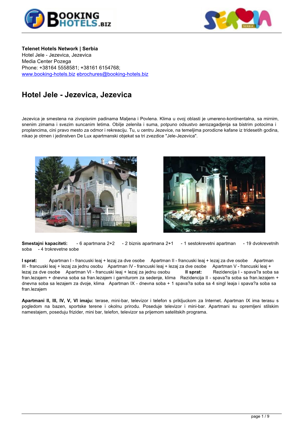 Hotel Jele - Jezevica, Jezevica Media Center Pozega Phone: +38164 5558581; +38161 6154768; Ebrochures@Booking-Hotels.Biz