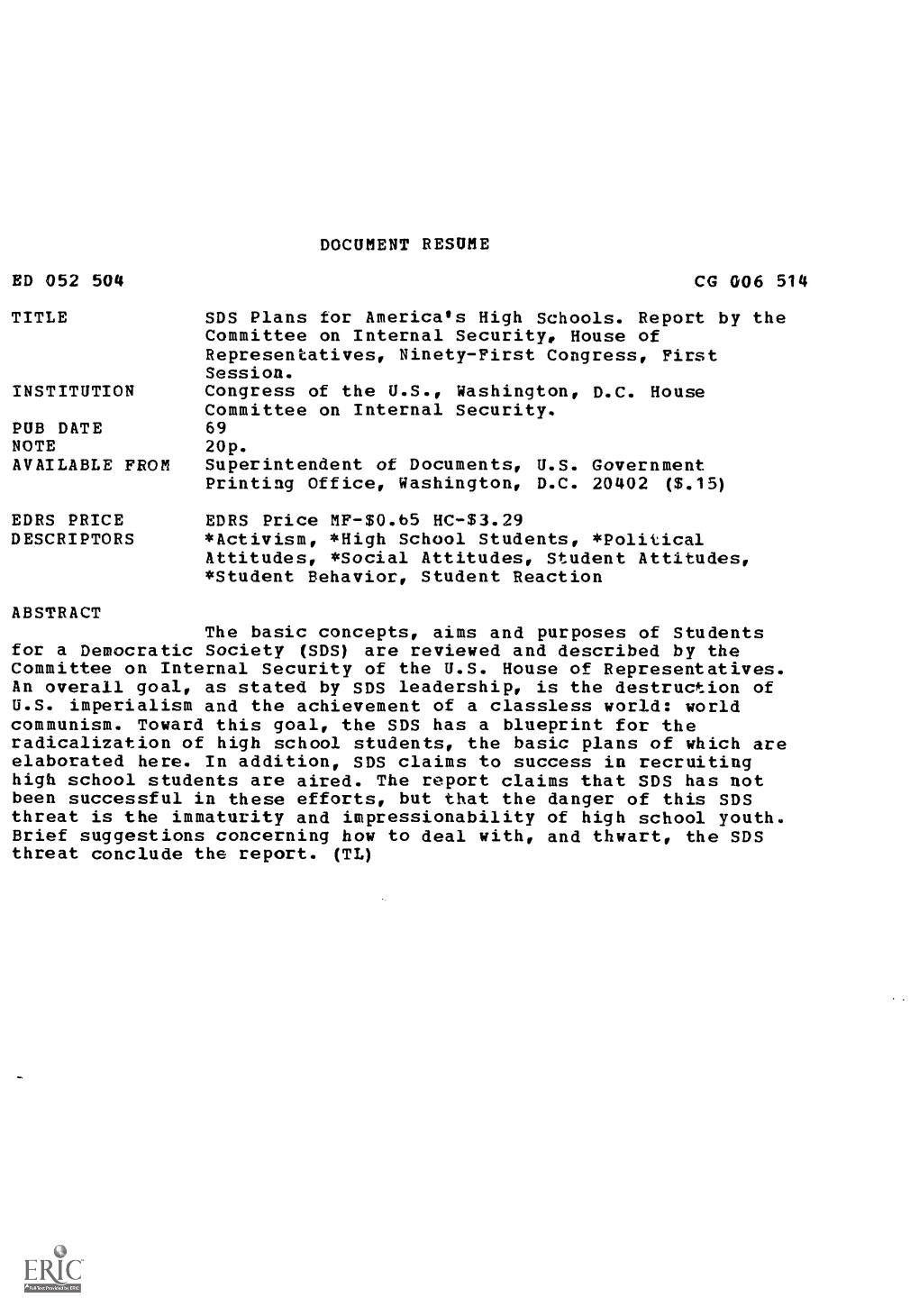 DOCUMENT RESUME ED 052 504 CG 006 514 TITLE SDS Plans for America's High Schools. Report by the Committee on Internal Security