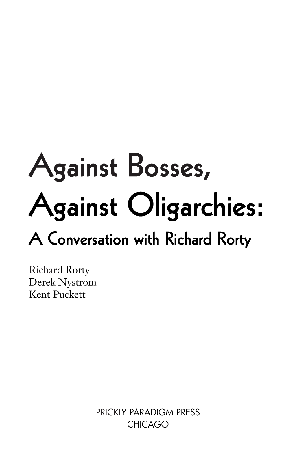 Against Bosses, Against Oligarchies: a Conversation with Richard Rorty