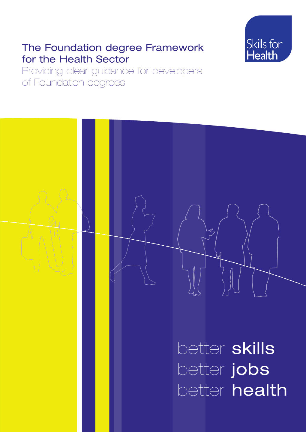 Foundation Degree Framework for the Health Sector Providing Clear Guidance for Developers of Foundation Degrees