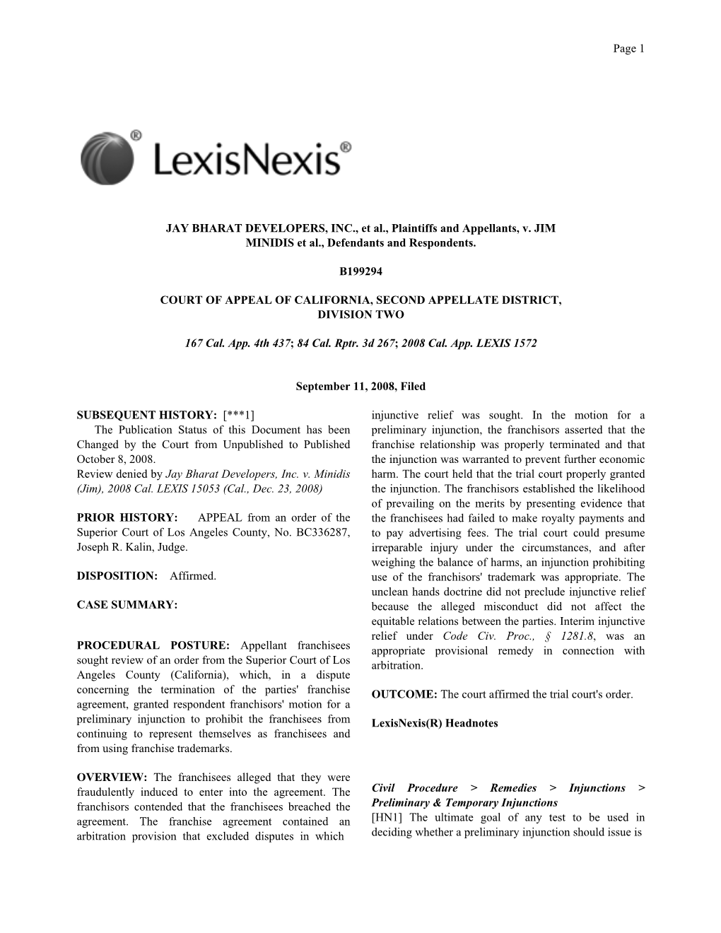 JAY BHARAT DEVELOPERS, INC., Et Al., Plaintiffs and Appellants, V. JIM MINIDIS Et Al., Defendants and Respondents