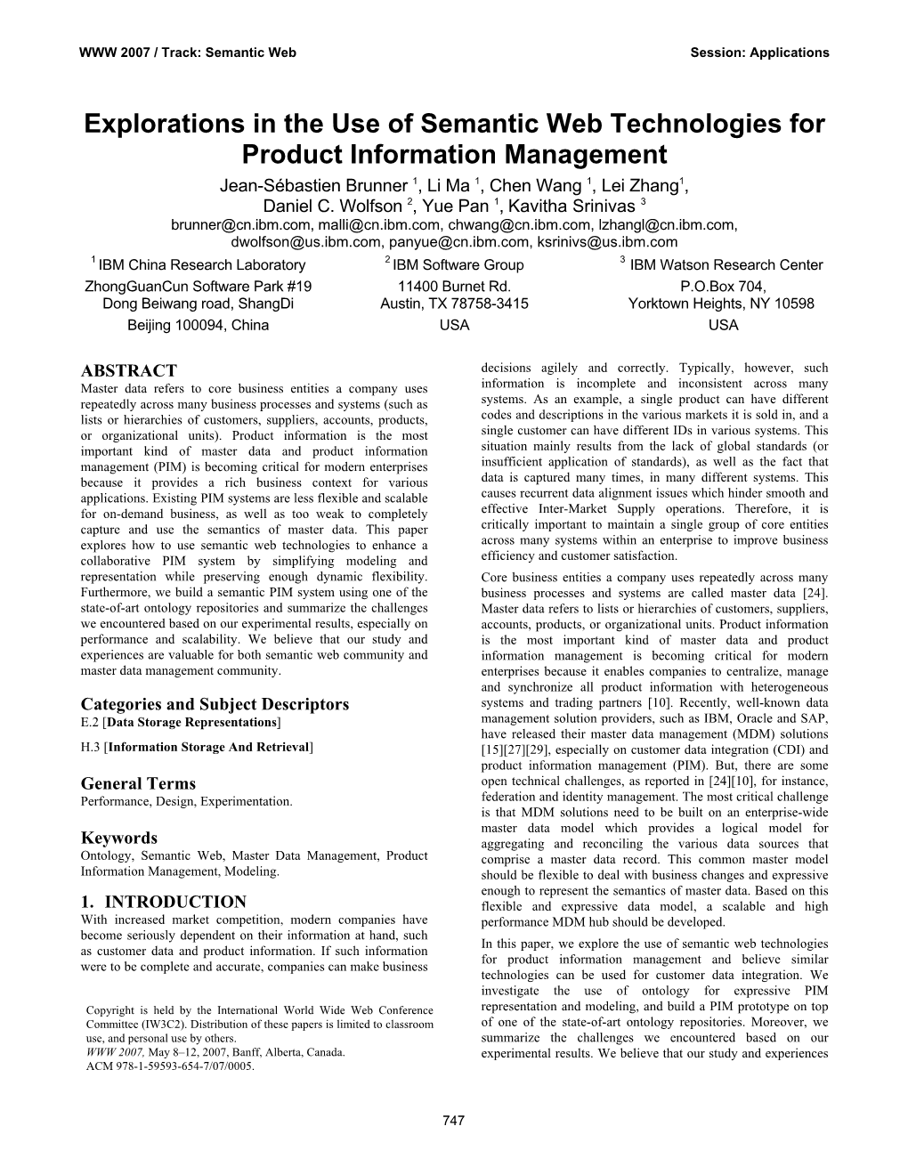 Explorations in the Use of Semantic Web Technologies for Product Information Management Jean-Sébastien Brunner 1, Li Ma 1, Chen Wang 1, Lei Zhang1, Daniel C