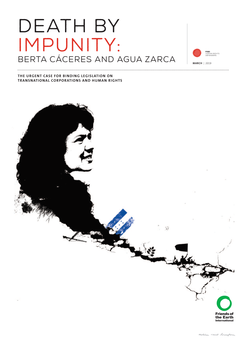 Death by Impunity: Foei Human Rights Berta Cáceres and Agua Zarca Defenders MARCH | 2019