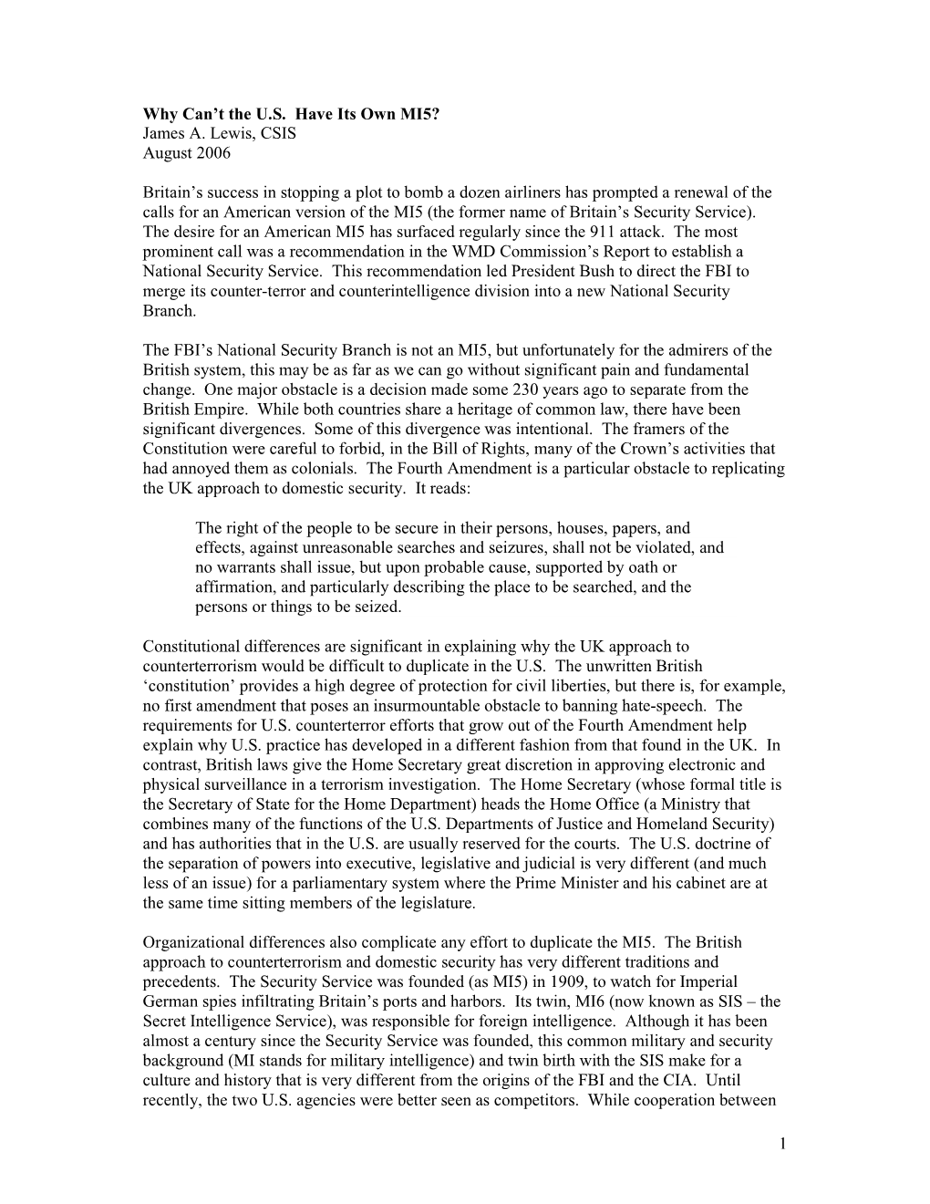 1 Why Can't the U.S. Have Its Own MI5? James A. Lewis, CSIS August 2006 Britain's Success in Stopping a Plot to Bomb a Dozen