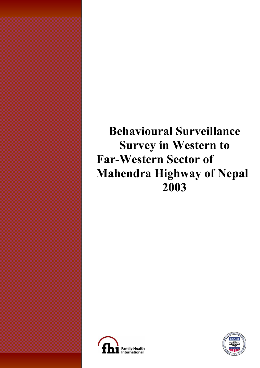 Behavioural Surveillance Survey in Western to Far-Western Sector of Mahendra Highway of Nepal 2003