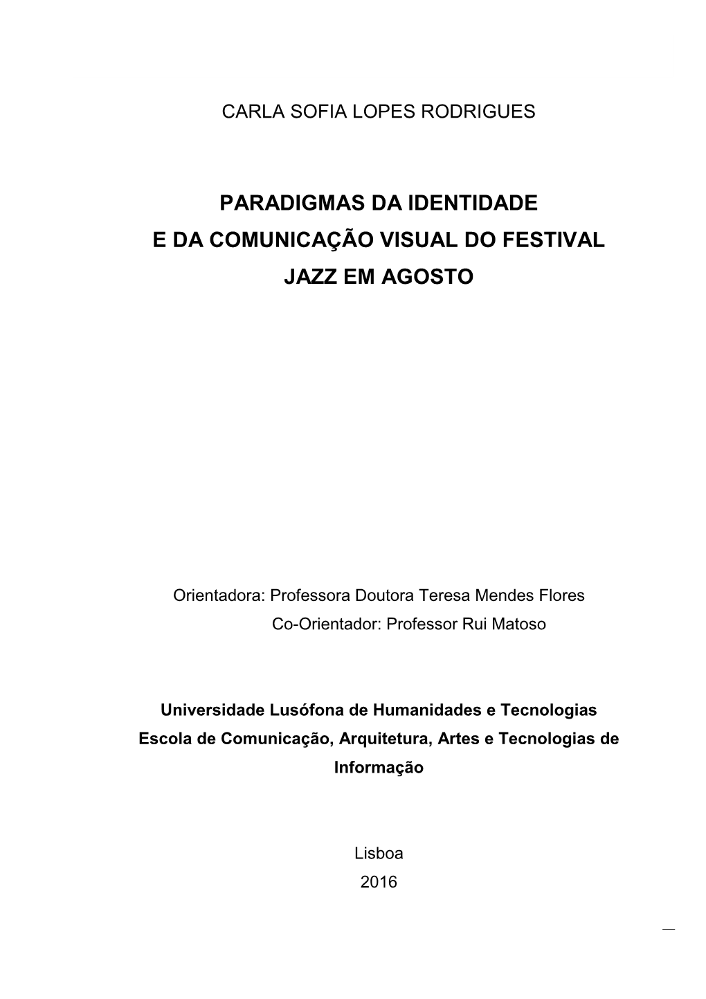 Paradigmas Da Identidade E Da Comunicação Visual Do Festival Jazz Em Agosto