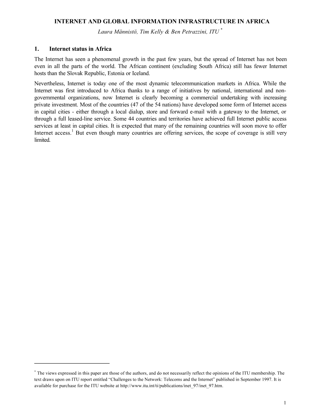 INTERNET and GLOBAL INFORMATION INFRASTRUCTURE in AFRICA Laura Männistö, Tim Kelly & Ben Petrazzini, ITU *