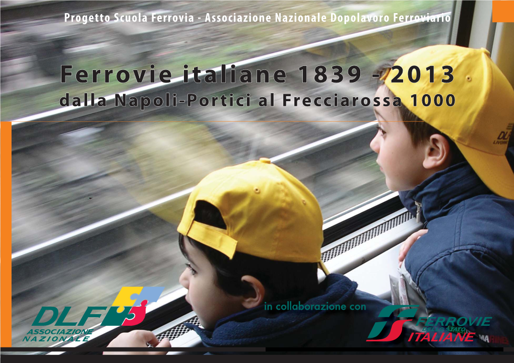 Ferrovie Italiane 1839 - 2013 Dalla Napoli-Portici Al Frecciarossa 1000