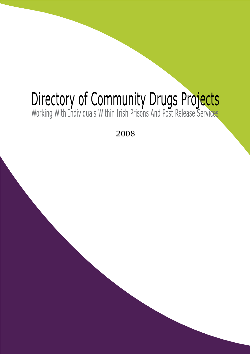 Directory of Community Drugs Projects Working with Individuals Within Irish Prisons and Post Release Services