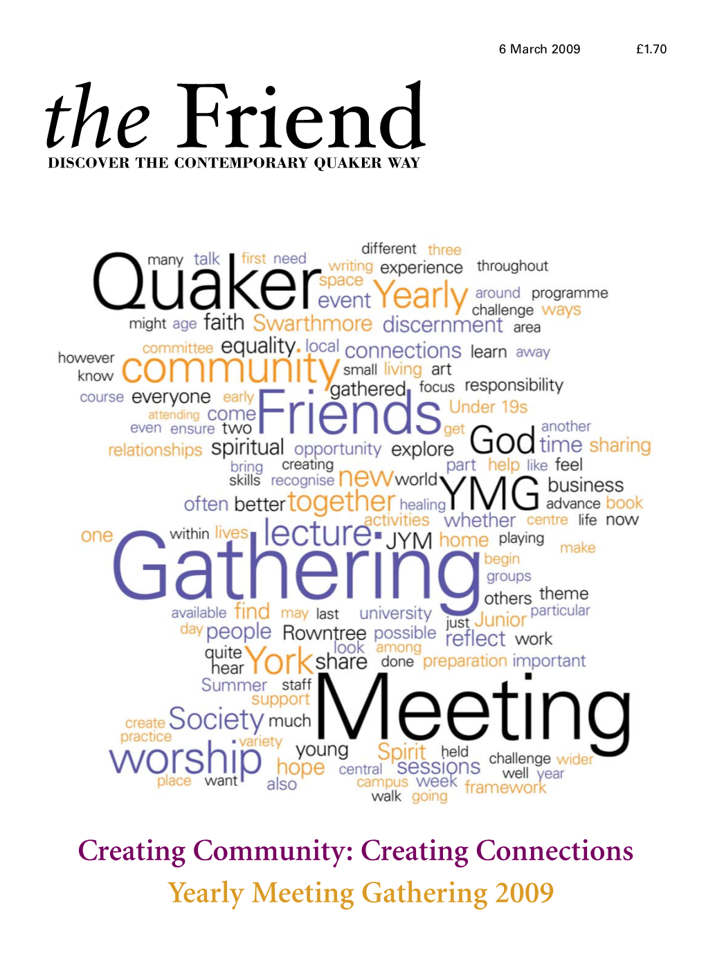 Creating Community: Creating Connections Yearly Meeting Gathering 2009 the Friend INDEPENDENT QUAKER JOURNALISM SINCE 1843