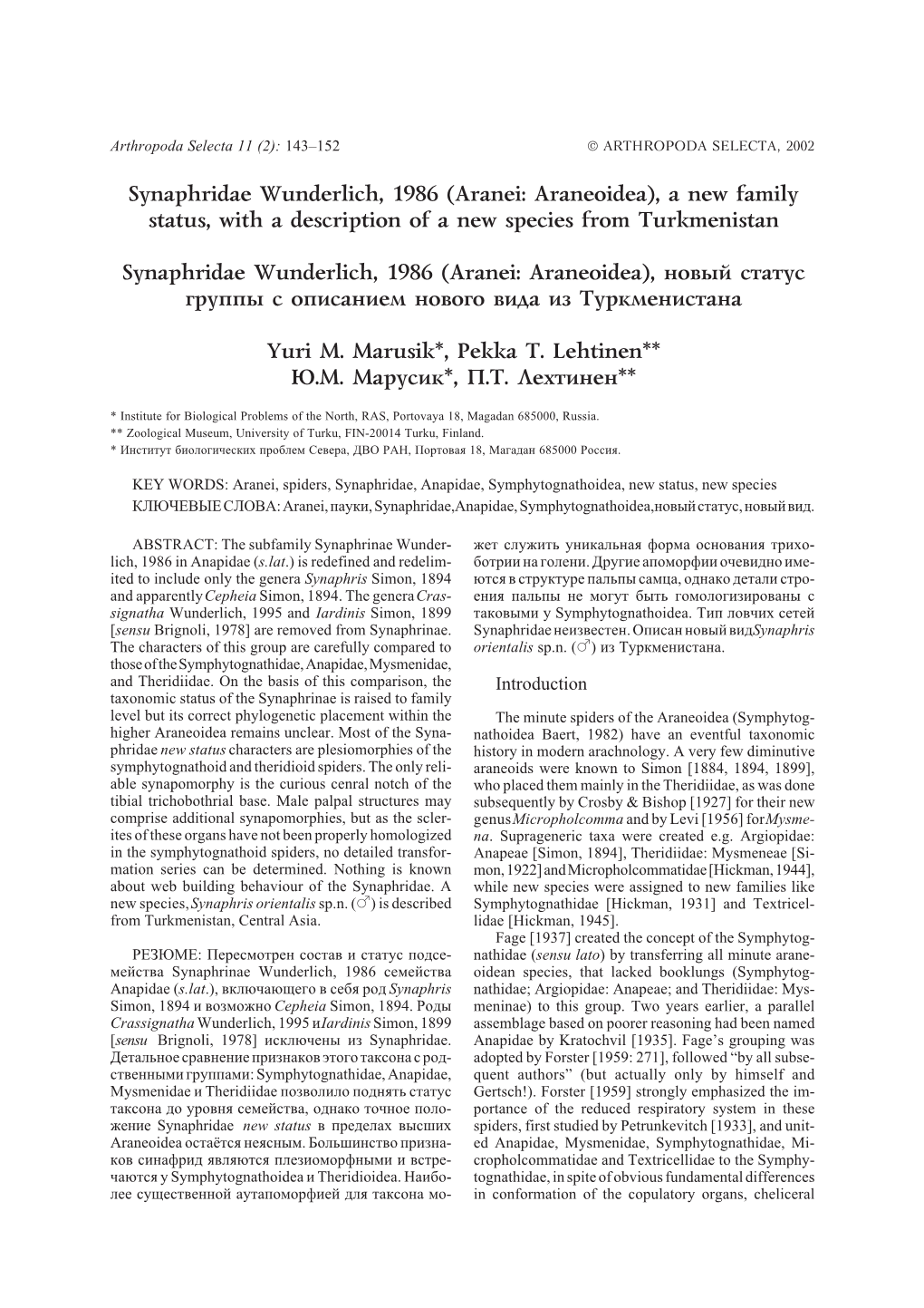 Aranei: Araneoidea), a New Family Status, with a Description of a New Species from Turkmenistan