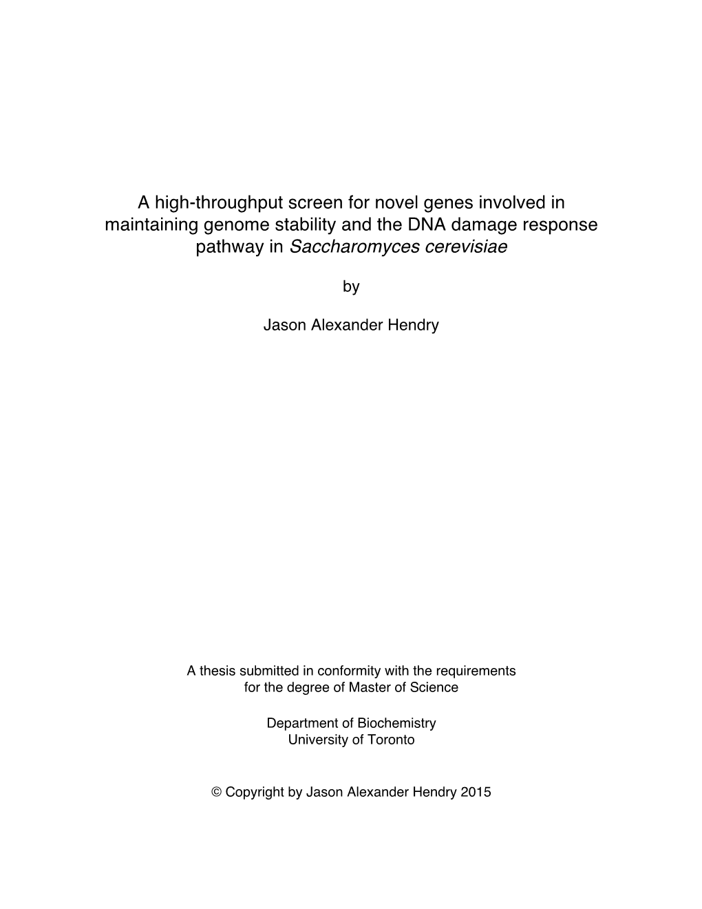 A High-Throughput Screen for Novel Genes Involved in Maintaining Genome Stability and the DNA Damage Response Pathway in Saccharomyces Cerevisiae