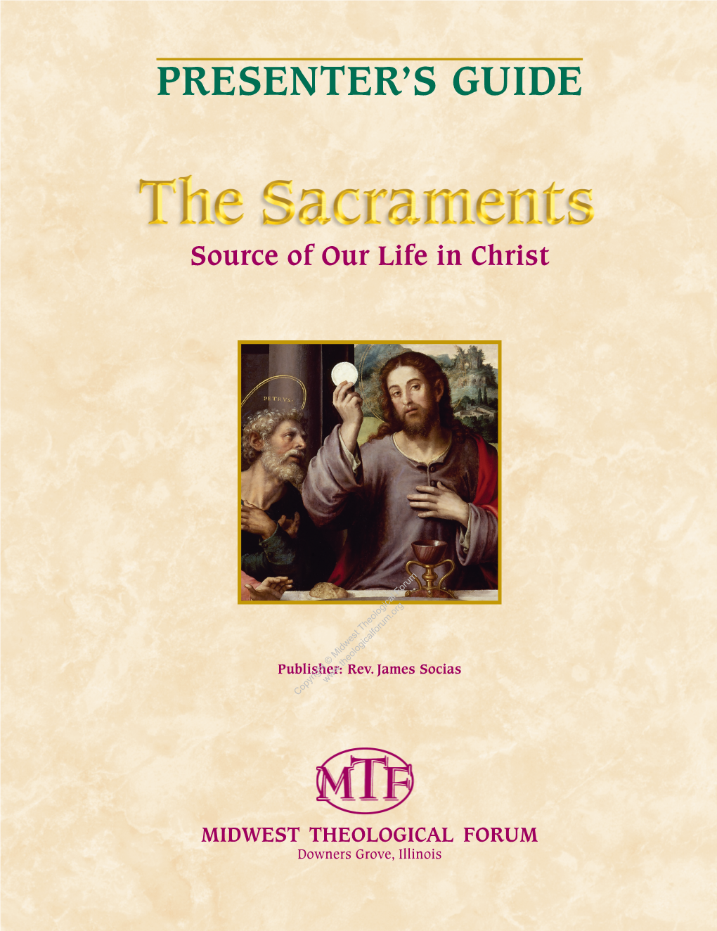 THE SACRAMENTS Source of Our Life in Christ