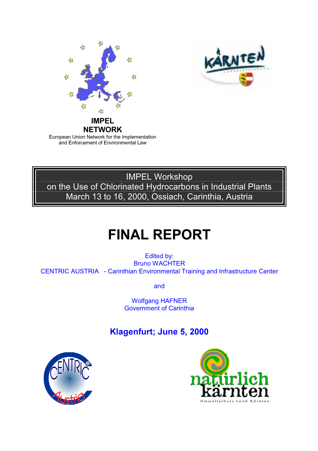 IMPEL Workshop on the Use of Chlorinated Hydrocarbons in Industrial Plants March 13 to 16, 2000, Ossiach, Carinthia, Austria