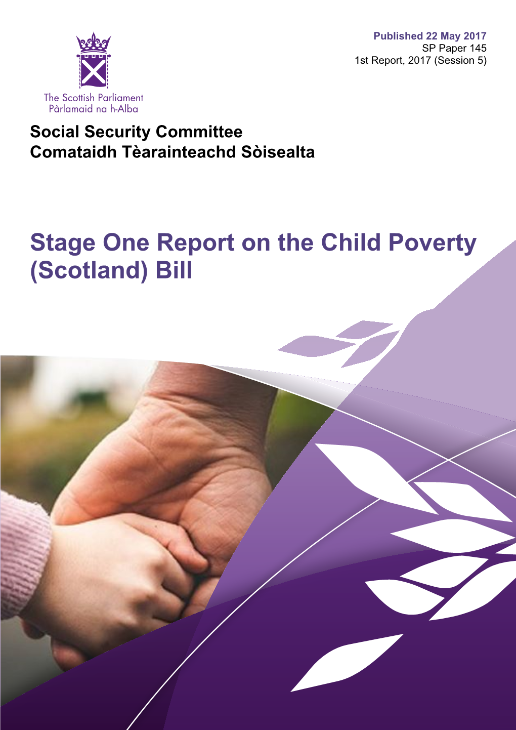 Stage One Report on the Child Poverty (Scotland) Bill Published in Scotland by the Scottish Parliamentary Corporate Body