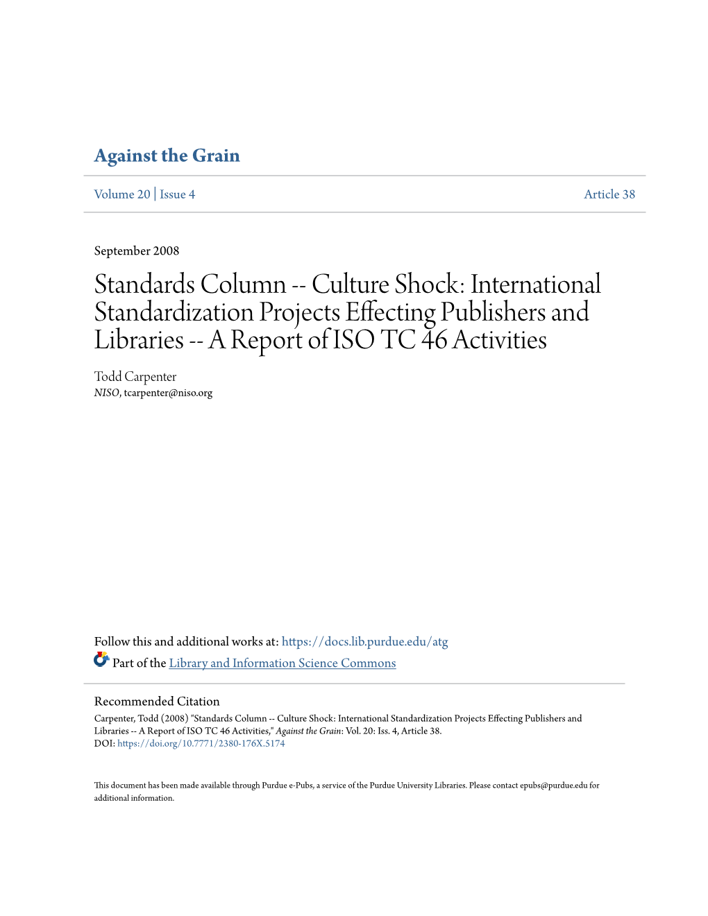 International Standardization Projects Effecting Publishers and Libraries -- a Report of ISO TC 46 Activities Todd Carpenter NISO, Tcarpenter@Niso.Org