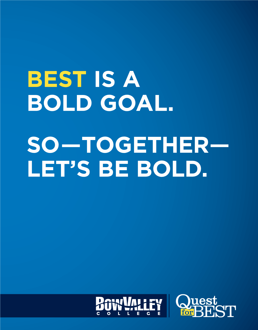 BEST Is a Bold Goal. So—Together— Let’S Be Bold