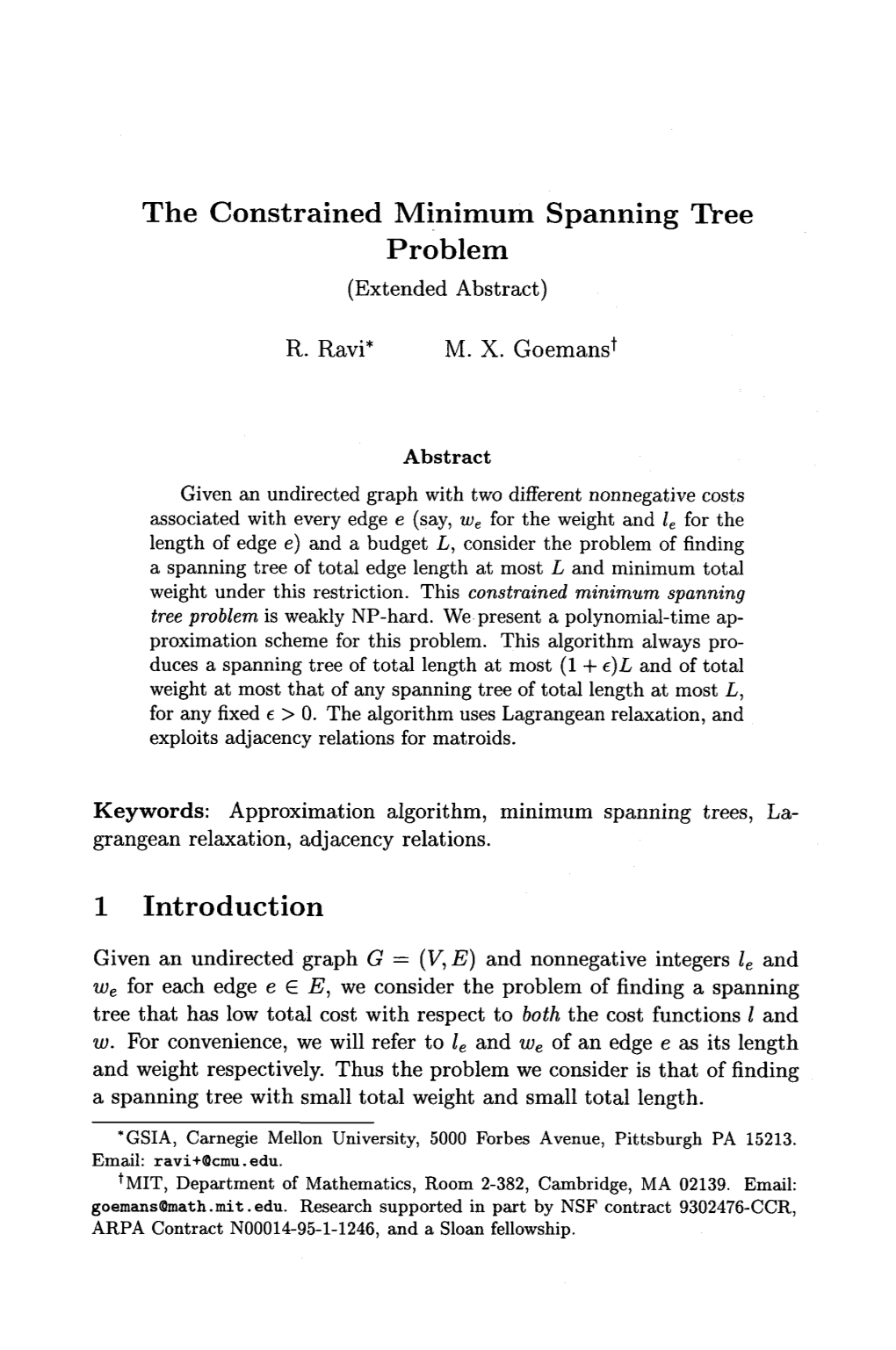 The Constrained Minimum Spanning Tree Problem (Extended Abstract)