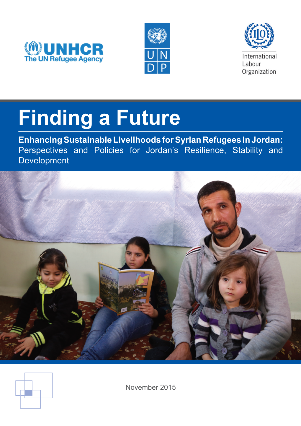 Finding a Future Enhancing Sustainable Livelihoods for Syrian Refugees in Jordan: Perspectives and Policies for Jordan’S Resilience, Stability and Development
