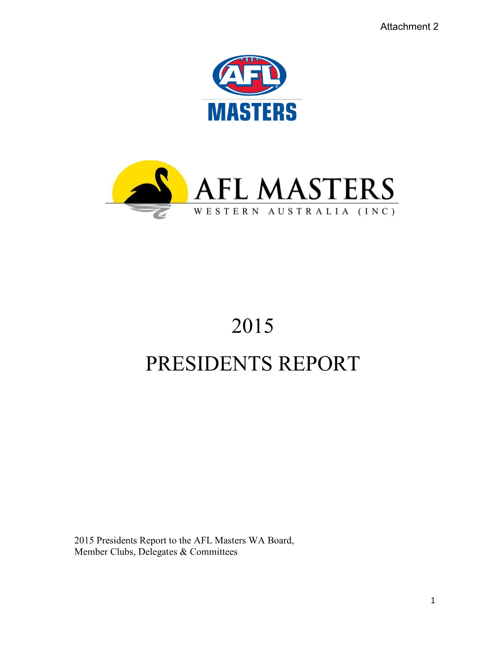 2015 Presidents Report to the AFL Masters WA Board, Member Clubs, Delegates & Committees