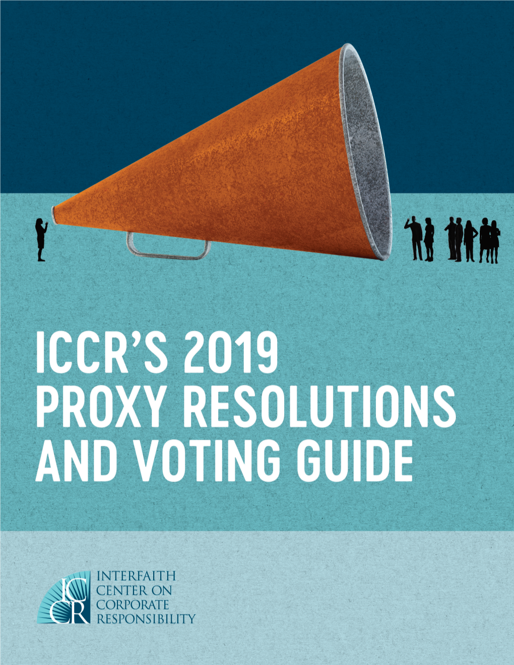2019 Proxy Resolutions and Voting Guide © ICCR 2019 Proxy Resolutions and Voting Guide