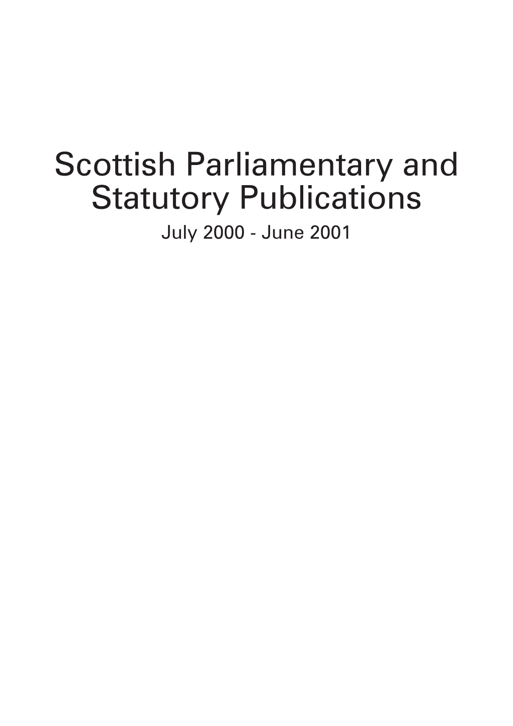 Scottish Parliamentary and Statutory Publications, July 2000 to June 2001
