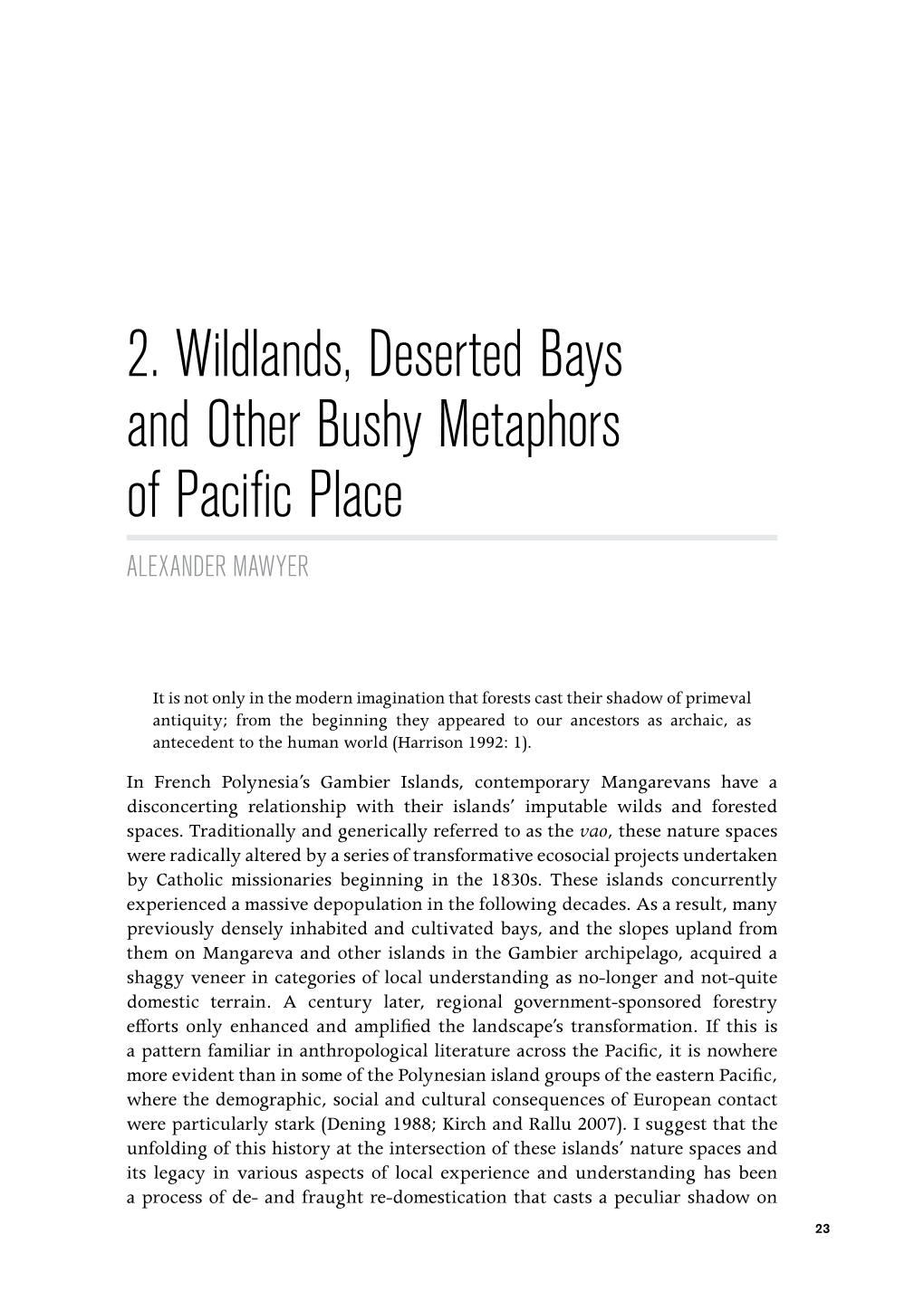 2. Wildlands, Deserted Bays and Other Bushy Metaphors of Pacific Place ALEXANDER MAWYER