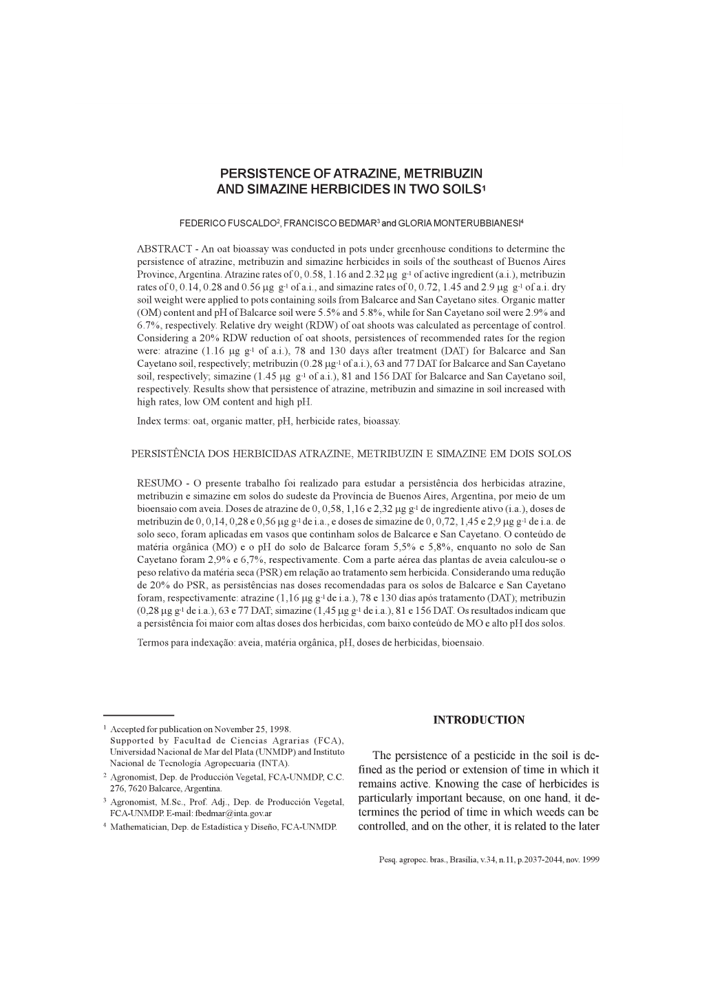Persistence of Atrazine, Metribuzin and Simazine Herbicides in Two Soils1
