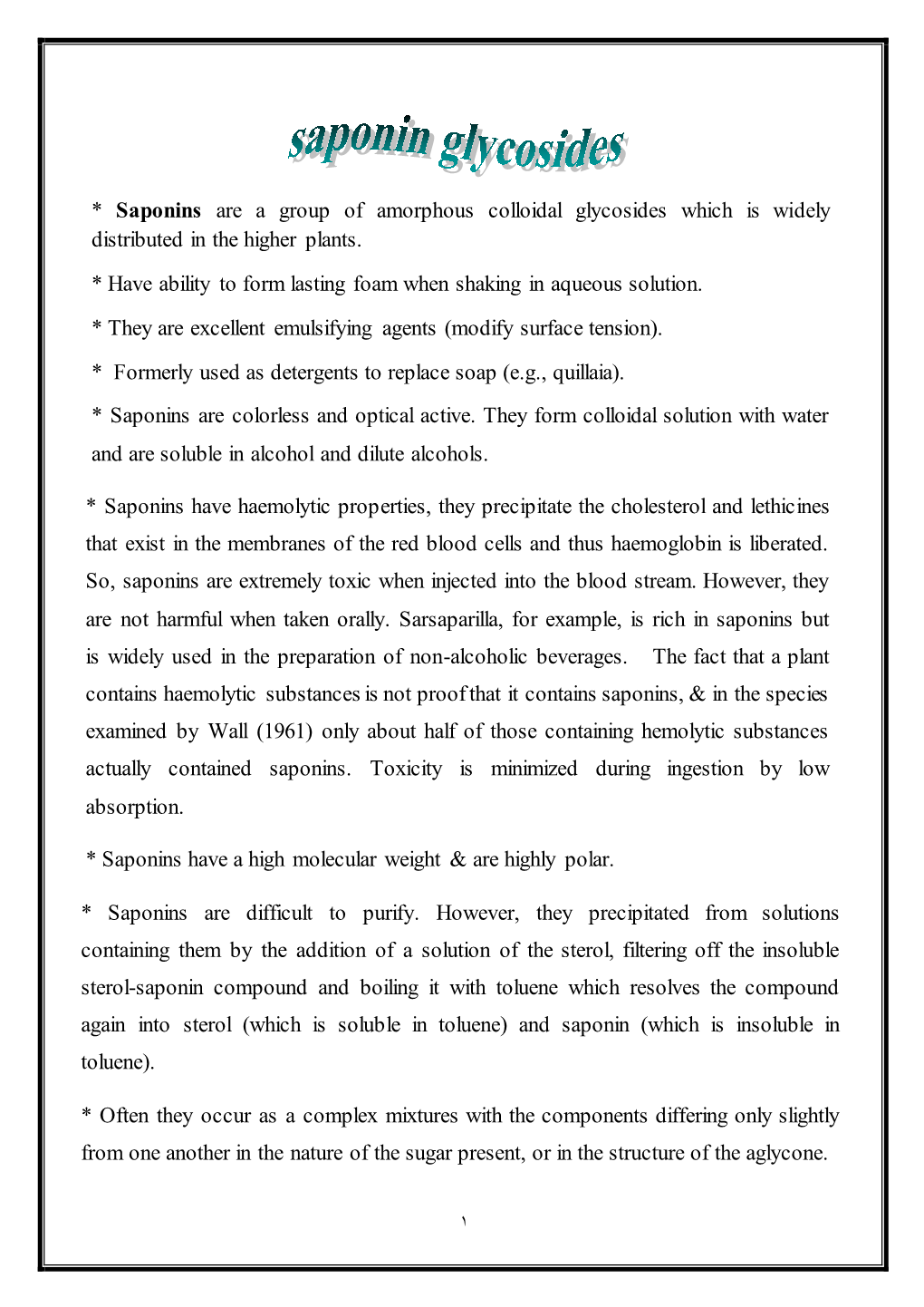 * Saponins Are a Group of Amorphous Colloidal Glycosides Which Is Widely Distributed in the Higher Plants