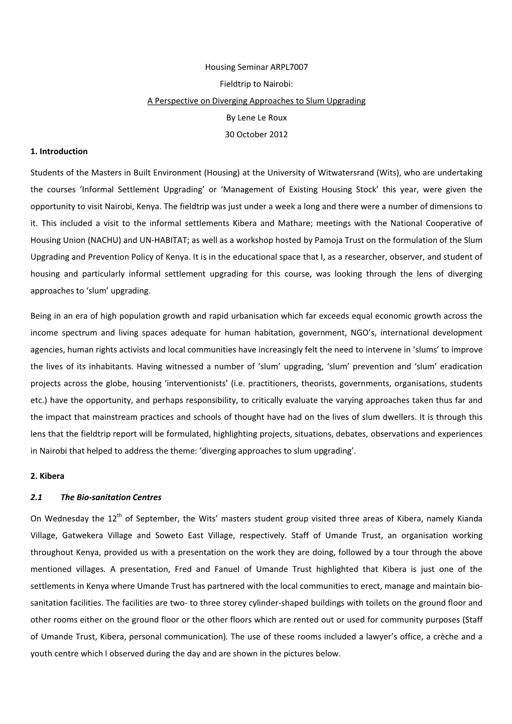 Perspective on Diverging Approaches to Slum Upgrading by Lene Le Roux 30 October 2012 1